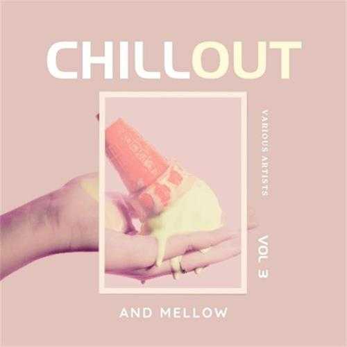 【休闲沙发】VA-2023-ChillOutAndMellow,Vol.3(FLAC)